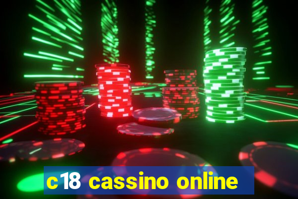 c18 cassino online